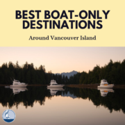 Boat Only Destinations Around Vancouver Island Canada